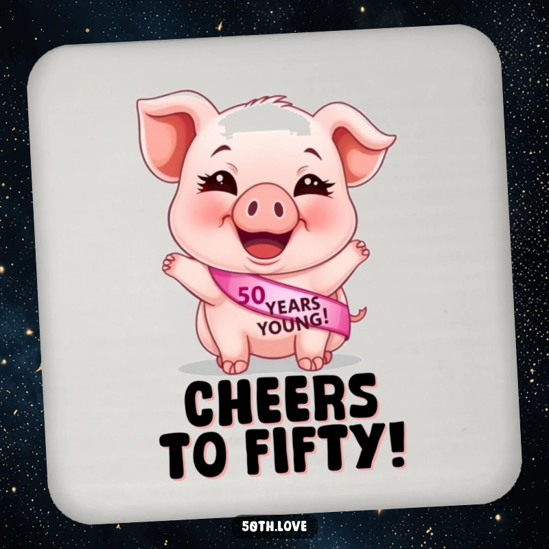 Funny 50th birthday drink coaster featuring a giggling piglet with a '50 Years Young' sash, protecting tables with humorous flair.
