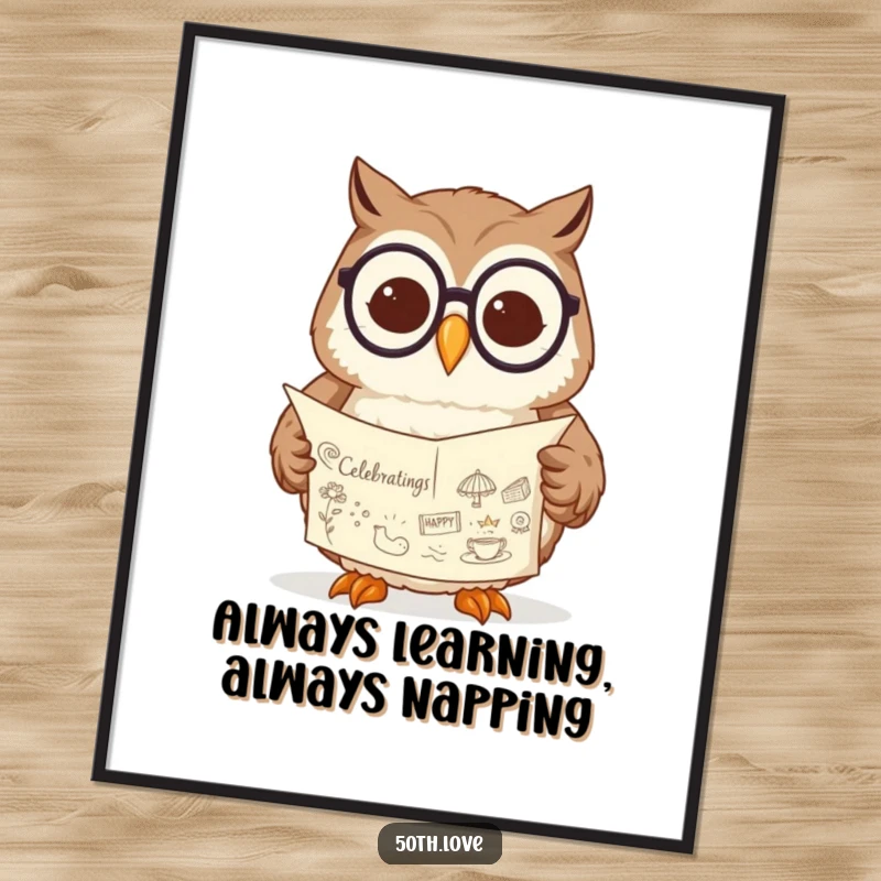 Funny owl poster of a wise owl wearing glasses, sitting peacefully and reading a scroll with celebratory artwork.