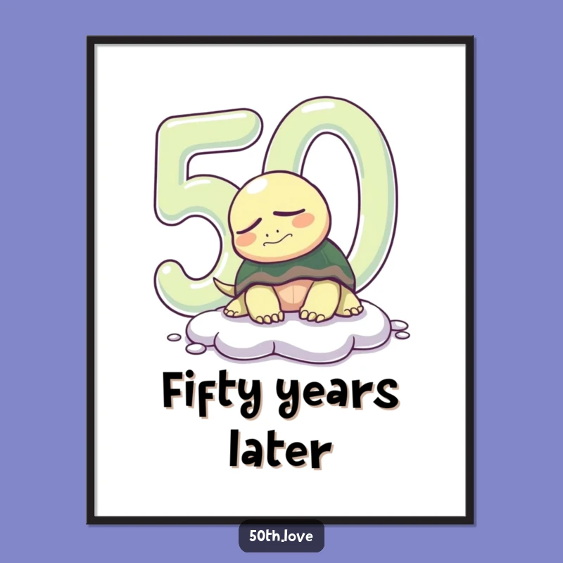 Funny 50th Birthday Turtle Poster: bring calm vibes to your decor