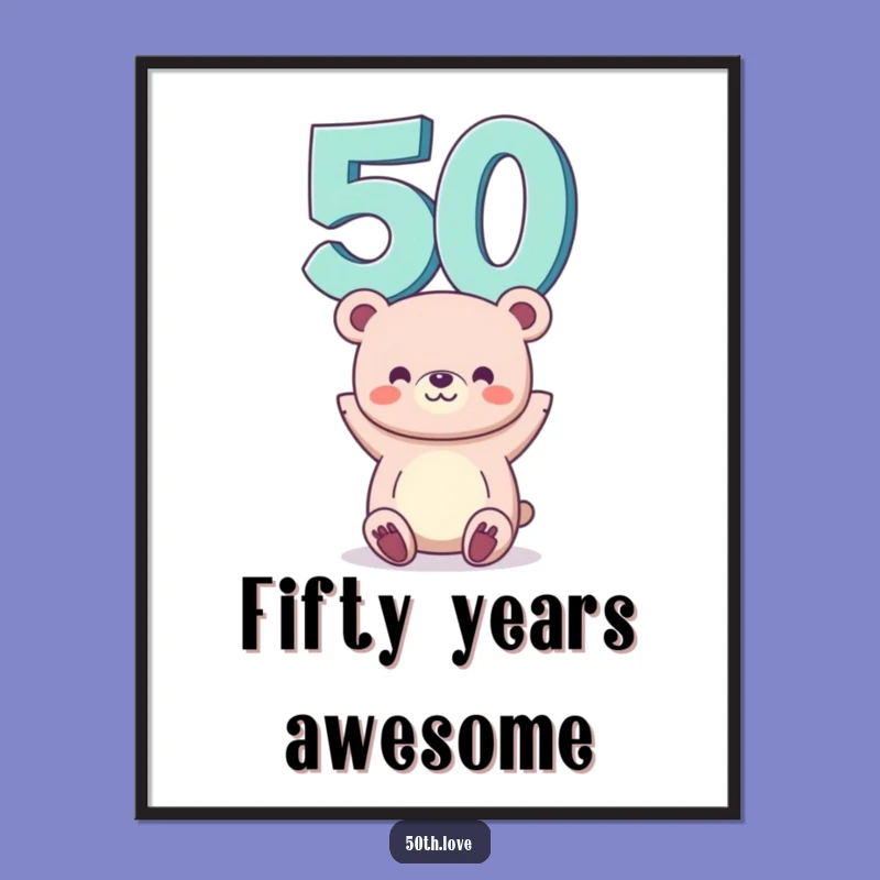 Funny 50th Birthday Bear Poster - Hilarious Wall Art for Milestone Celebrations!