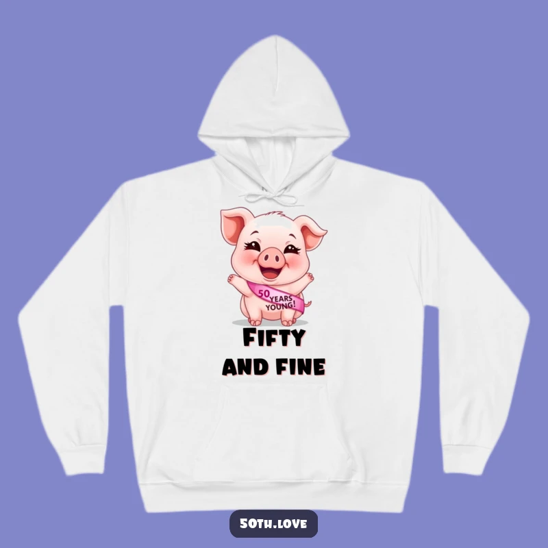 Funny 50th Birthday Piglet Hoodie: cozy and hilarious gift for 50 years young