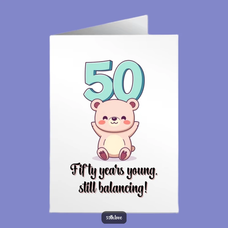 Free Printable Funny 50th Birthday Card: Adorable Bear Balancing Cake, Downloadable Fun Gift