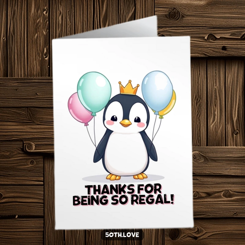 Funny Free Printable Thank You Card: A distinguished penguin with a crown looks at balloons, conveying thanks.