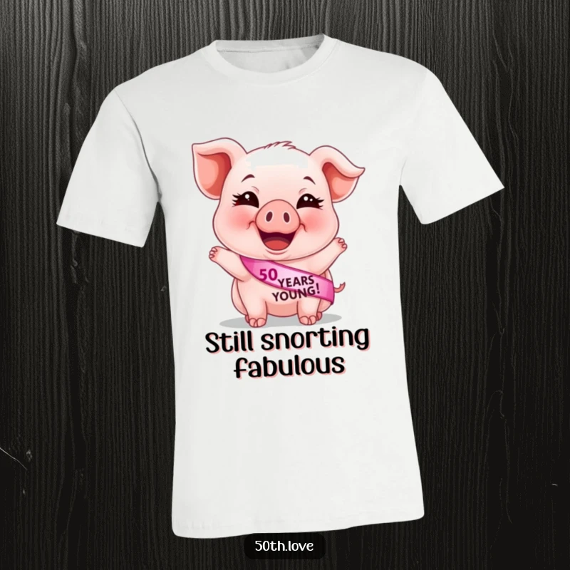 Funny 50th birthday t-shirt with a giggling piglet wearing a '50 Years Young' sash, perfect for celebrating a fun-filled birthday.